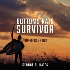 Bottoms Rats Survivor: The Beginning - Bates, George R.