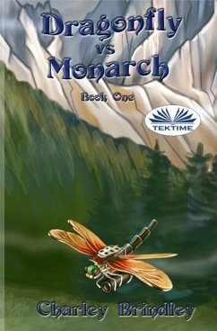 Dragonfly Vs Monarch: Book One - Charley Brindley