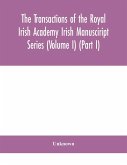 The Transactions of the Royal Irish Academy Irish Manusciript Series (Volume I) (Part I)