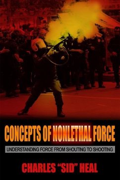 Concepts of Nonlethal Force - Heal, Charles Sid
