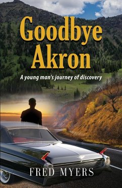 Goodbye Akron - Myers, Fred