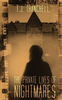 The Private Lives of Nightmares - Tranchell, T. J.