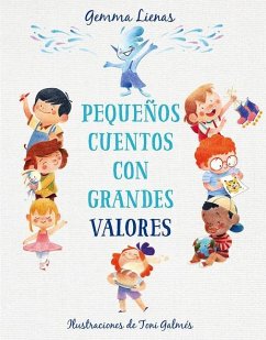 Pequeños Cuentos Con Grandes Valores / Little Stories with Big Values - Lienas, Gemma