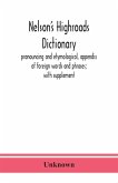 Nelson's highroads dictionary, pronouncing and etymological, appendix of foreign words and phrases; with supplement