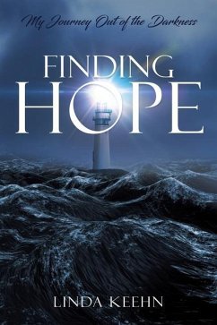 Finding Hope: My Journey Out of Darkness - Keehn, Linda