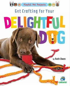 Get Crafting for Your Delightful Dog - Owen, Ruth