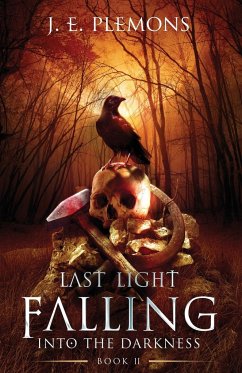 Last Light Falling - Into The Darkness, Book II - Plemons, J. E.