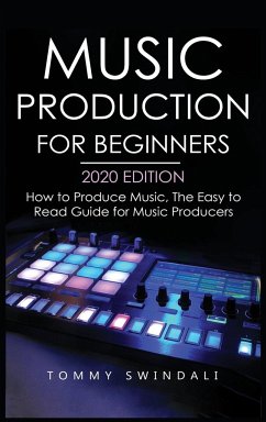 Music Production For Beginners 2020 Edition - Swindali, Tommy