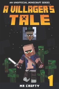 A Villager's Tale Book 1: The Villager's Quest: An Unofficial Minecraft Series - Press; Crafty