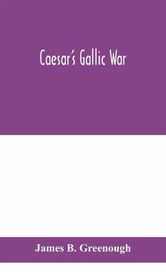 Caesar's Gallic war - B. Greenough, James