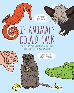 If Animals Could Talk: An Adult Coloring Book for Adults - Cassidy, Josh
