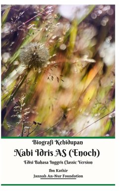 Biografi Kehidupan Nabi Idris AS (Enoch) Edisi Bahasa Inggris Classic Version Hardcover Edition - Foundation, Jannah An-Nur