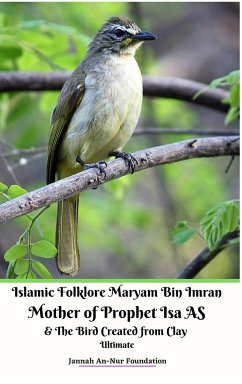 Islamic Folklore Maryam Bin Imran Mother of Prophet Isa AS and The Bird Created from Clay Ultimate - Foundation, Jannah An-Nur
