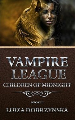 Vampire League - Book III: Children of Midnight - Dobrzynska, Luiza