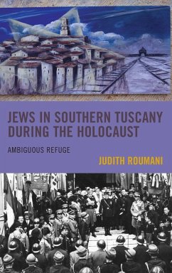 Jews in Southern Tuscany during the Holocaust - Roumani, Judith