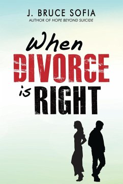 When Divorce Is Right - Sofia, Bruce J.