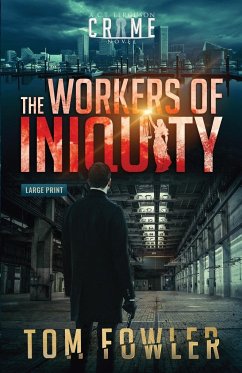 The Workers of Iniquity - Fowler, Tom