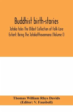 Buddhist birth-stories; Jataka tales The Oldest Collection of Folk-Lore Extant - William Rhys Davids, Thomas