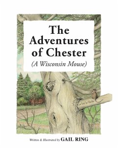 The Adventures of Chester (A Wisconsin Mouse) - Ring, Gail