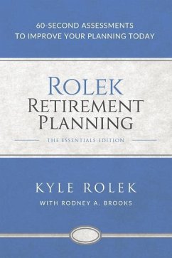 Rolek Retirement Planning: 60-Second Assessments to Improve Your Planning Today - Brooks, Rodney A.; Rolek, Kyle