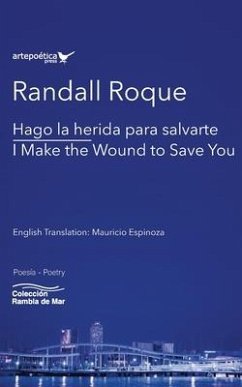 Hago la herida para salvarte / I Make the Wound to Save You - Roque, Randall