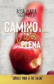 Camino a Una Vida Plena: Sumale Vida a Tu Salud