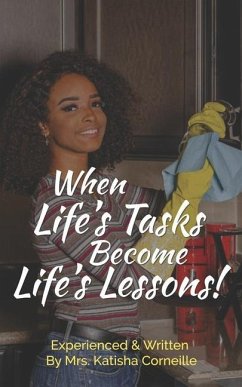 When Life's Tasks become Life's Lessons! - Corneille, Katisha