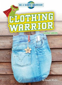 Clothing Warrior: Going Green - Martin, Claudia