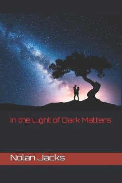 In the Light of Dark Matters - Jacks, Nolan