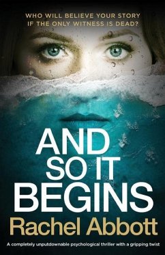 And So It Begins: A completely unputdownable psychological thriller with a gripping twist - Abbott, Rachel