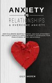Anxiety in Relationships & Overcome Anxiety: How to Eliminate Negative Thinking, Jealousy, Attachment and Couple Conflicts. Overcome Anxiety, Depressi