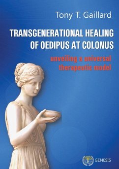 TRANSGENERATIONAL HEALING OF OEDIPUS AT COLONUS - Gaillard, Tony T.