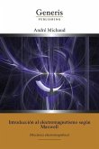 Introducción al electromagnetismo según Maxwell: (Mecánica electromagnética)