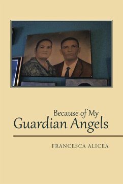 Because of My Guardian Angels - Alicea, Francesca