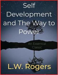 Self Development and The Way to Power (eBook, ePUB) - Rogers, L.W.