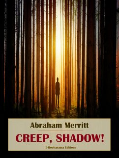 Creep, Shadow! (eBook, ePUB) - Merritt, Abraham