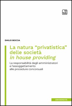 La natura “privatistica” delle società in house providing (eBook, PDF) - Boccia, Emilio