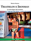 Triathlon e Ironman. La psicologia del triatleta (eBook, ePUB)