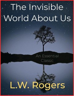 The Invisible World About Us (eBook, ePUB) - Rogers, L.W.