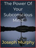 The Power Of Your Subconscious Mind (eBook, ePUB)