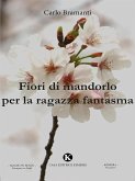 Fiori di mandorlo per la ragazza fantasma (eBook, ePUB)