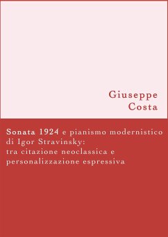 Sonata 1924 e pianismo modernistico di Igor Stravinsky (eBook, ePUB) - Costa, Giuseppe