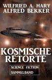 Kosmische Retorte: Science Fiction Sammelband (eBook, ePUB)