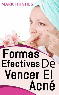 Cover Formas Efectivas De Vencer El Acné (eBook, ePUB)