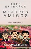 Tres extraños mejores amigos (eBook, ePUB)