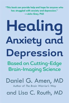 Healing Anxiety and Depression (eBook, ePUB) - Amen, Daniel G.; Routh, Lisa C.