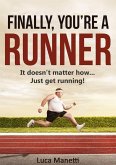 Finally, You're A Runner (eBook, ePUB) Finally, You're A Runner (eBook, ePUB)