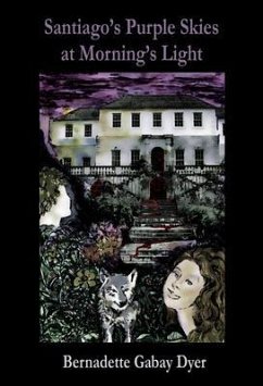Santiago's Purple Skies at Morning's Light (eBook, ePUB) Santiago's Purple Skies at Morning's Light (eBook, ePUB)