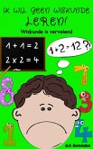 Ik wil geen wiskunde leren! (Ik wil niet ...!, #7) (eBook, ePUB) Ik wil geen wiskunde leren! (Ik wil niet ...!, #7) (eBook, ePUB)