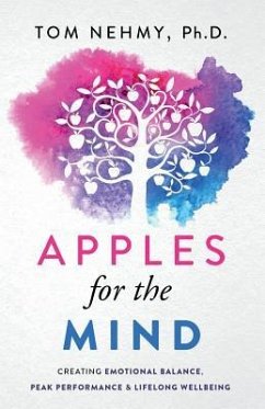 Apples for the Mind: Creating Emotional Balance, Peak Performance & Lifelong Wellbeing - Nehmy, Tom